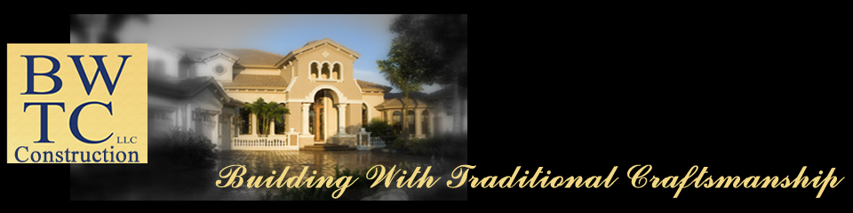 BWTC Construction and Remodeling, your home town builder